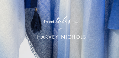 Thread Tales at Harvey Nichols