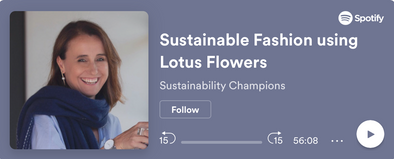 'Sustainable Fashion using Lotus Flowers' a podcast with our founder Katherine Maunder by Sustainability Champions